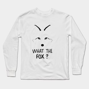 What the Fox ? Long Sleeve T-Shirt